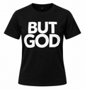 BUT GOD - Wear Your Faith T-Shirt